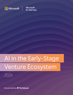 Microsoft_for_Startups_AI_in_the_Early-Stage_Venture_Ecosystem_Report_2024